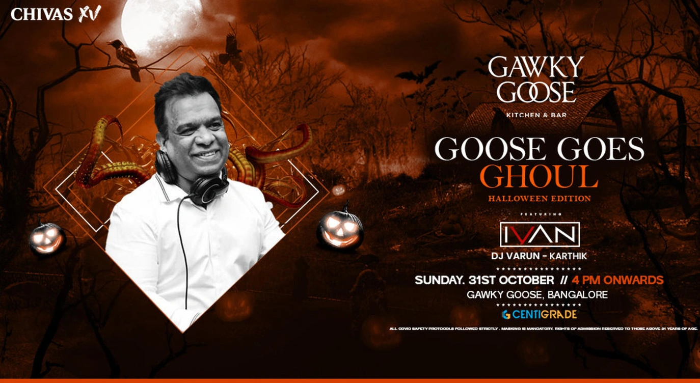 Goose goes Ghoul ft Dj Ivan | 31th Oct | Gawky Goose