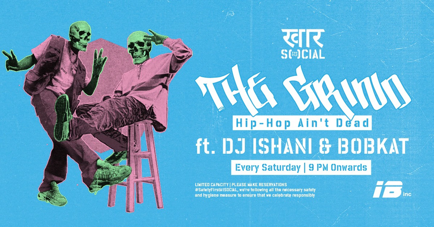 The Grind ft. DJ Ishani & BobKat | EVERY SATURDAY | Khar Social