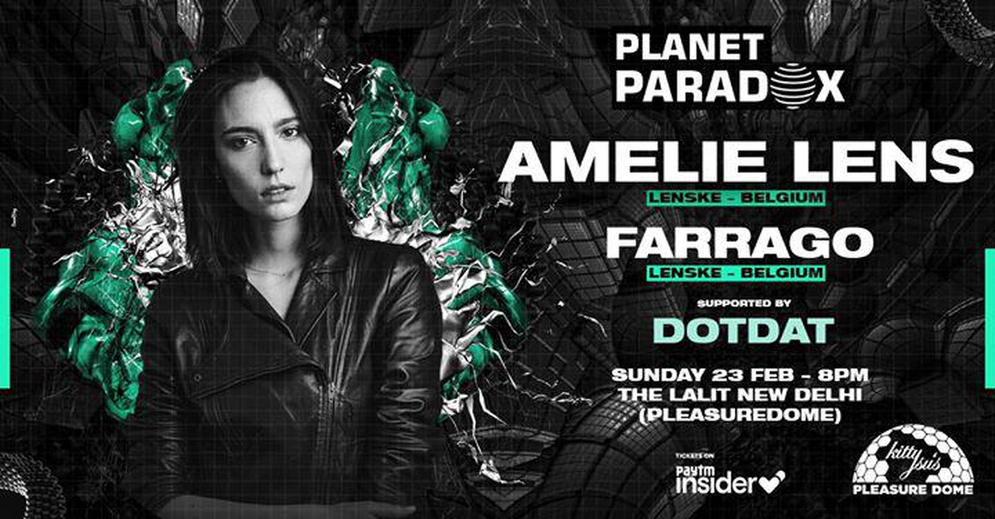 Planet Paradox ft Amelie Lens & Farrago | Pleasuredome Delhi