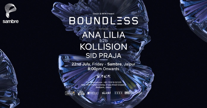 Swoon & MFM Present Boundless Feat. Ana Lilia B2B | Kollision | Sid Praja