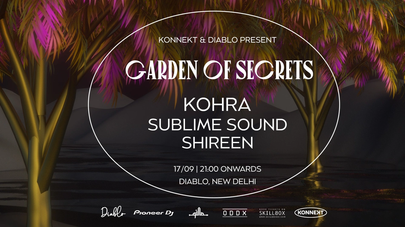 Konnekt & Diablo Present Garden of Secrets featKohra, Sublime Sound & Shireen