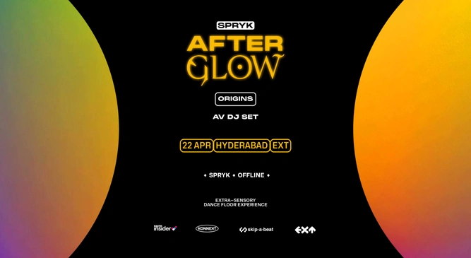 Spryk Presents Afterglow at EXT, Hyderabad