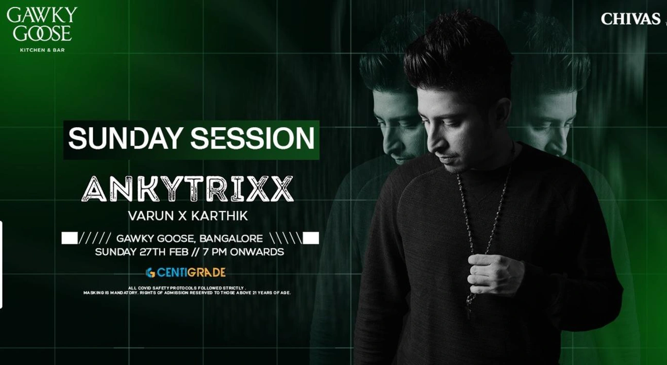 Sunday Session ft. Ankytrixx | 27th Feb | Gawky Goose.