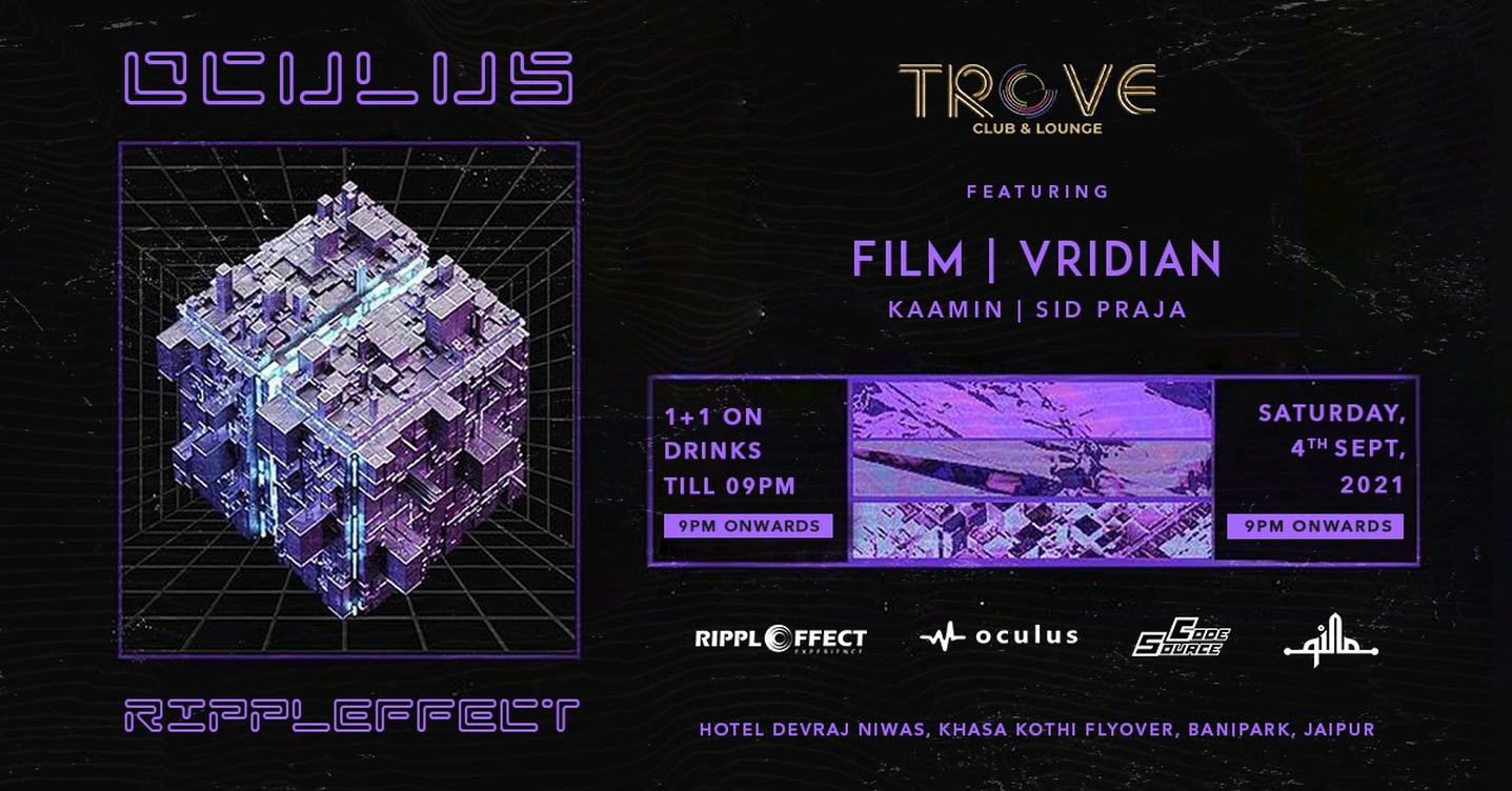 OCULUS X RIPPLEFFECT pres. FILM, VRIDIAN & more | Club Trove