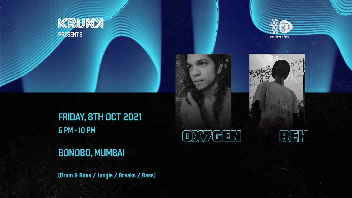 Krunk presents OX7GEN & REH @ Bonobo, Mumbai