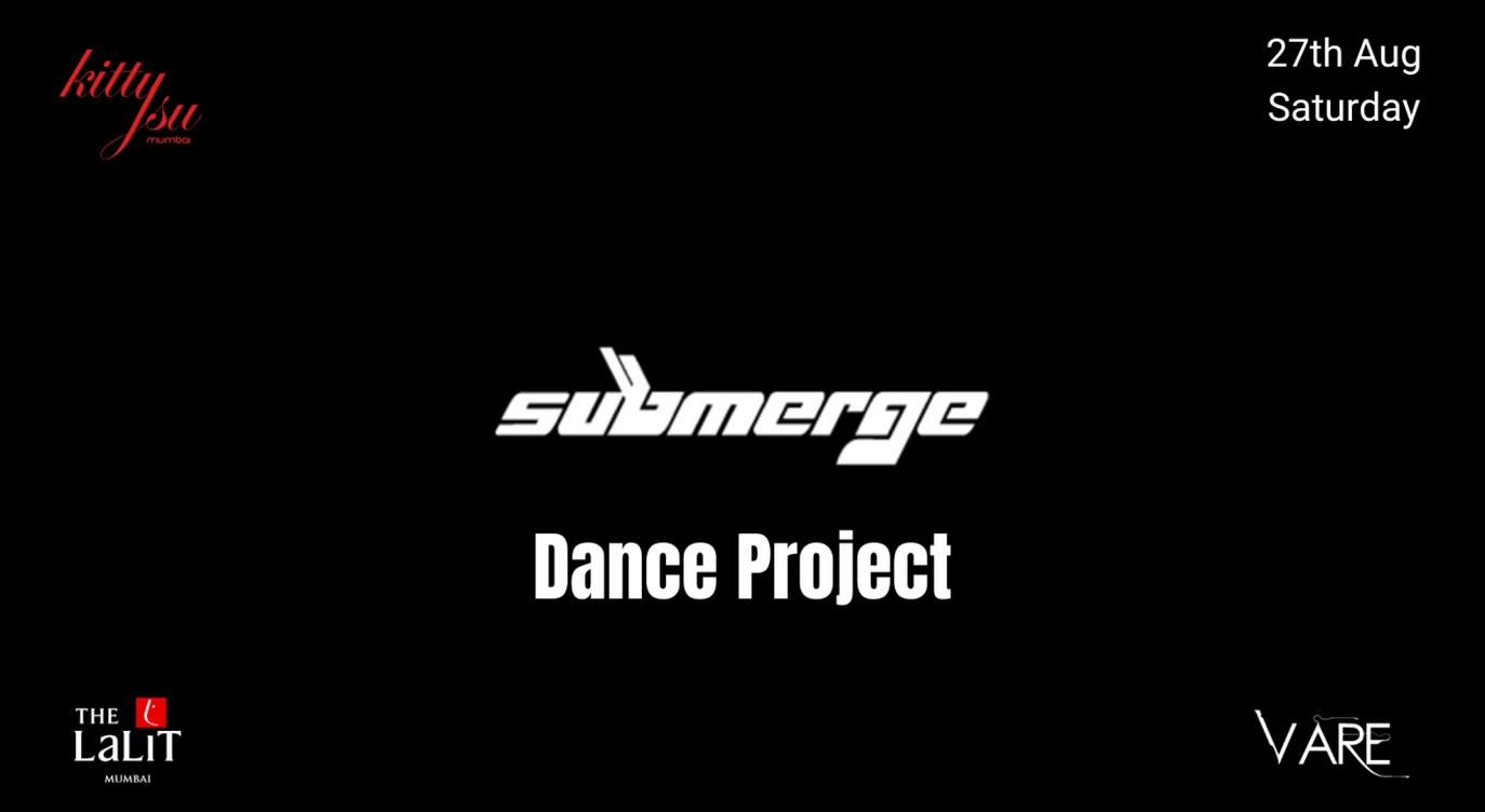 Kitty Su Mumbai Presents Submerge Dance Project