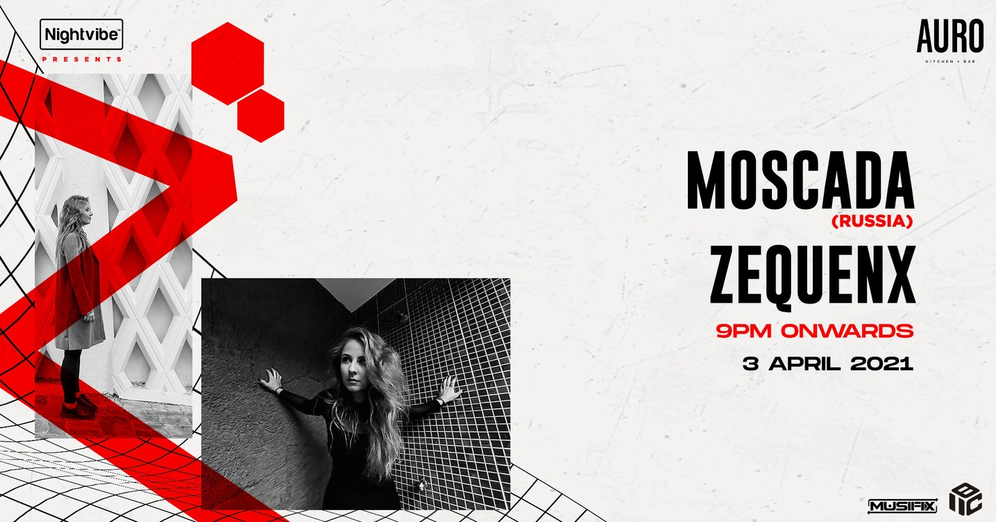 Nightvibe presents Moscada (Russia) & Zequenx
