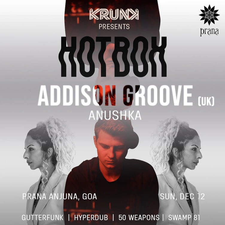 Krunk presents Hotbox ft. Addison Groove (UK) & Anushka