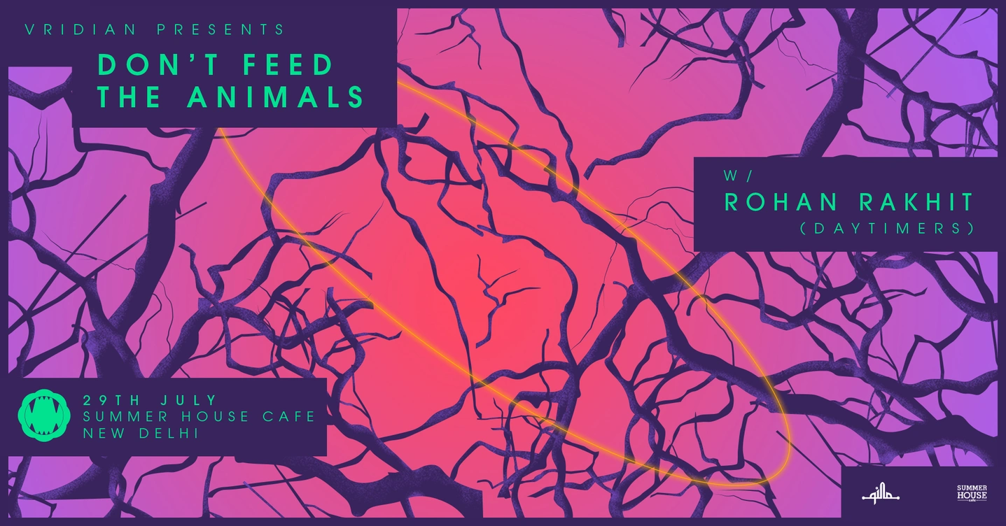 Don't Feed The Animals Ft Vridian and Rohan Rakhit (Daytimers) | Summer House Cafe