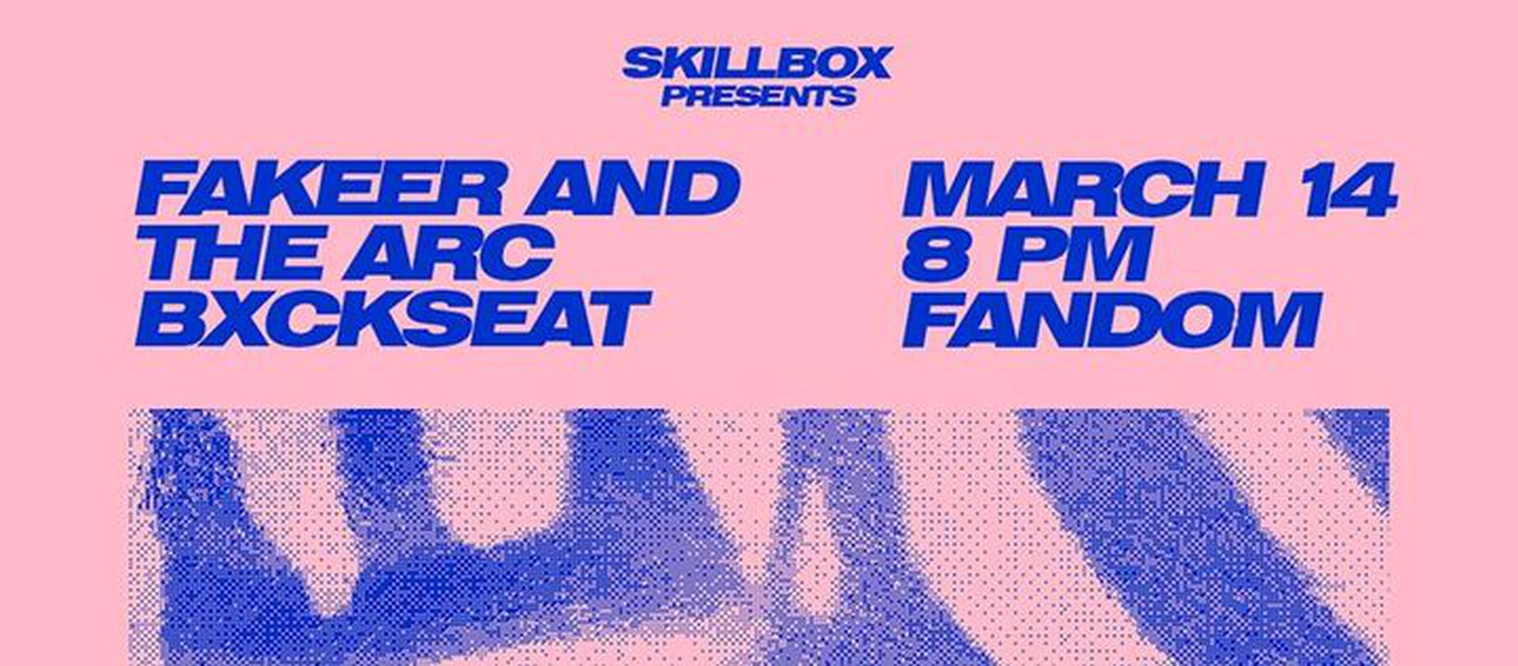 SkillBox presents Fakeer & The Arc + Bxckseat