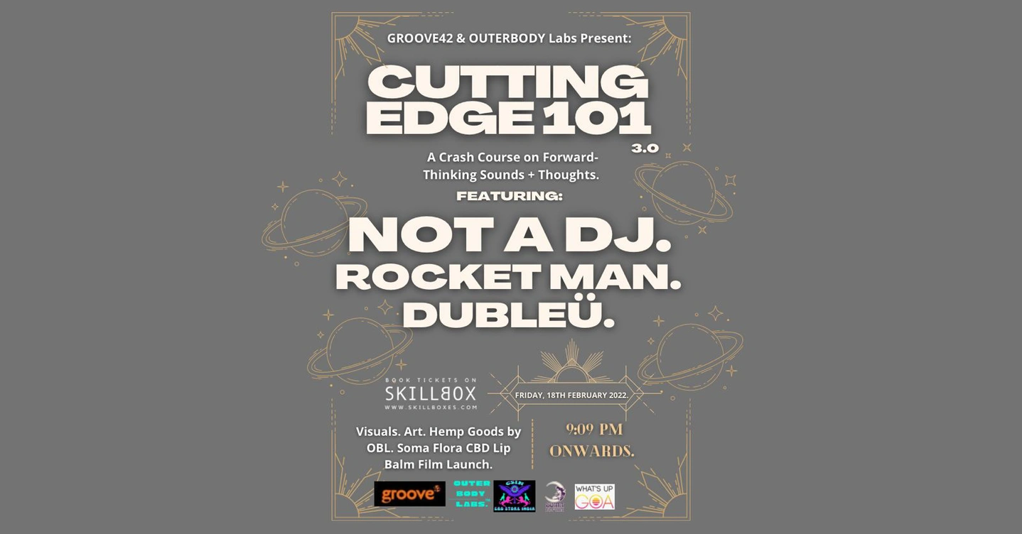 OUTERBODY Labs x Groove42live Present: Cutting-Edge 101 Ft. Not A DJ x Rocket Man x Dubleu.