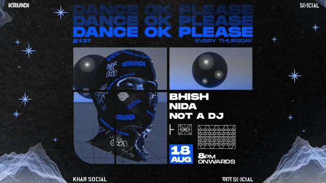 Dance OK Please 137: Bhish, Nida, Not a DJ @ Khar Social, Mumbai