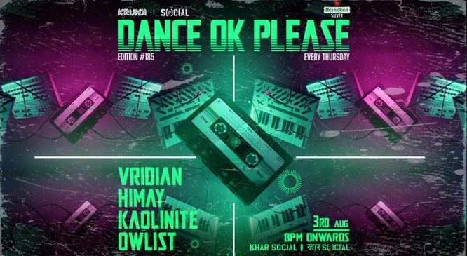 Dance OK Please #185: Vridian, Himay, Kaolinite, Owlist @ Khar Social, Mumbai