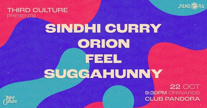 Third Culture presents: Sindhi Curry + Orion + FEEL + Suggahunny