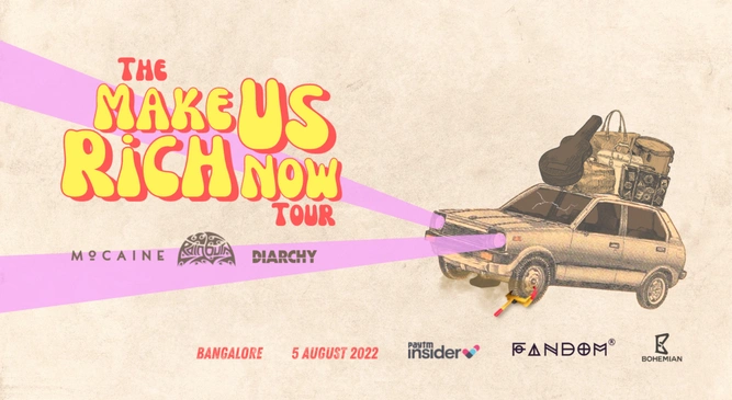 The Make Us Rich Now Tour - Bangalore