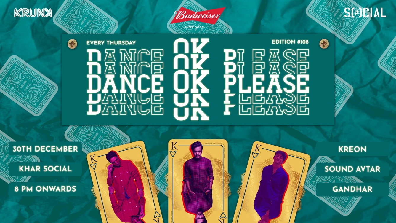 Dance OK Please 108: Sound Avtar, Kreon & Gandhar @ Khar Social, Mumbai